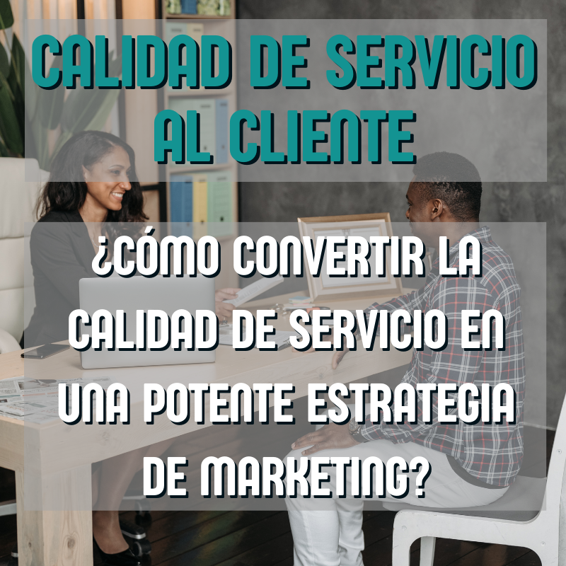 Calidad de servicio al cliente